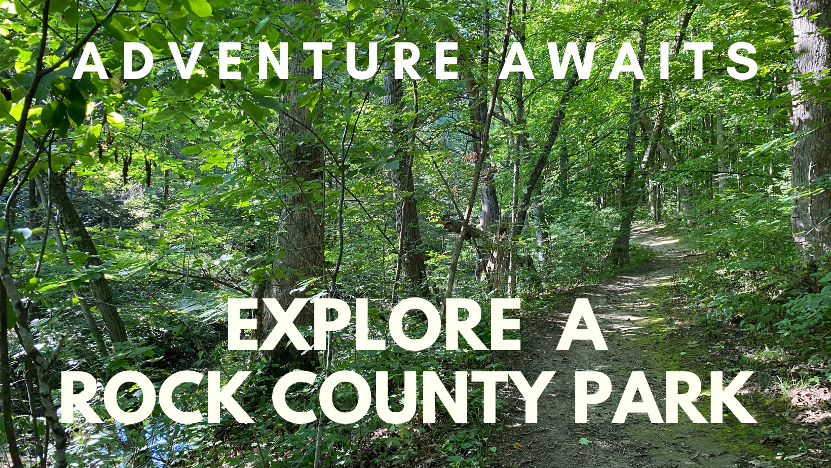 adventure awaits explore a rock county park